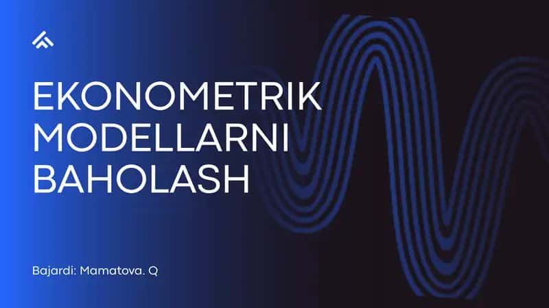 EKONOMETRIK MODELLARNI BAHOLASH