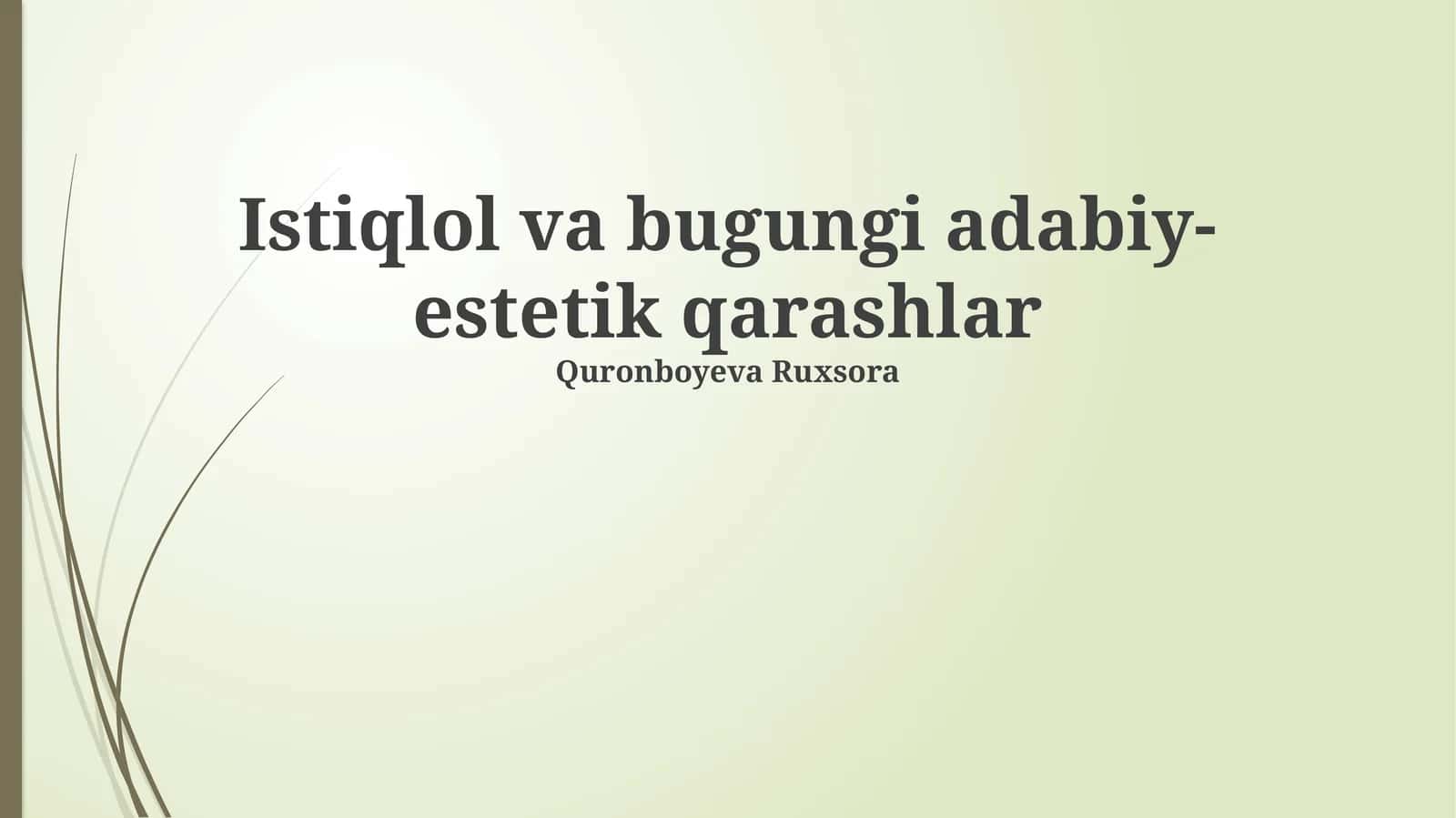 Istiqlol va bugungi adabiy-estetik qarashlar