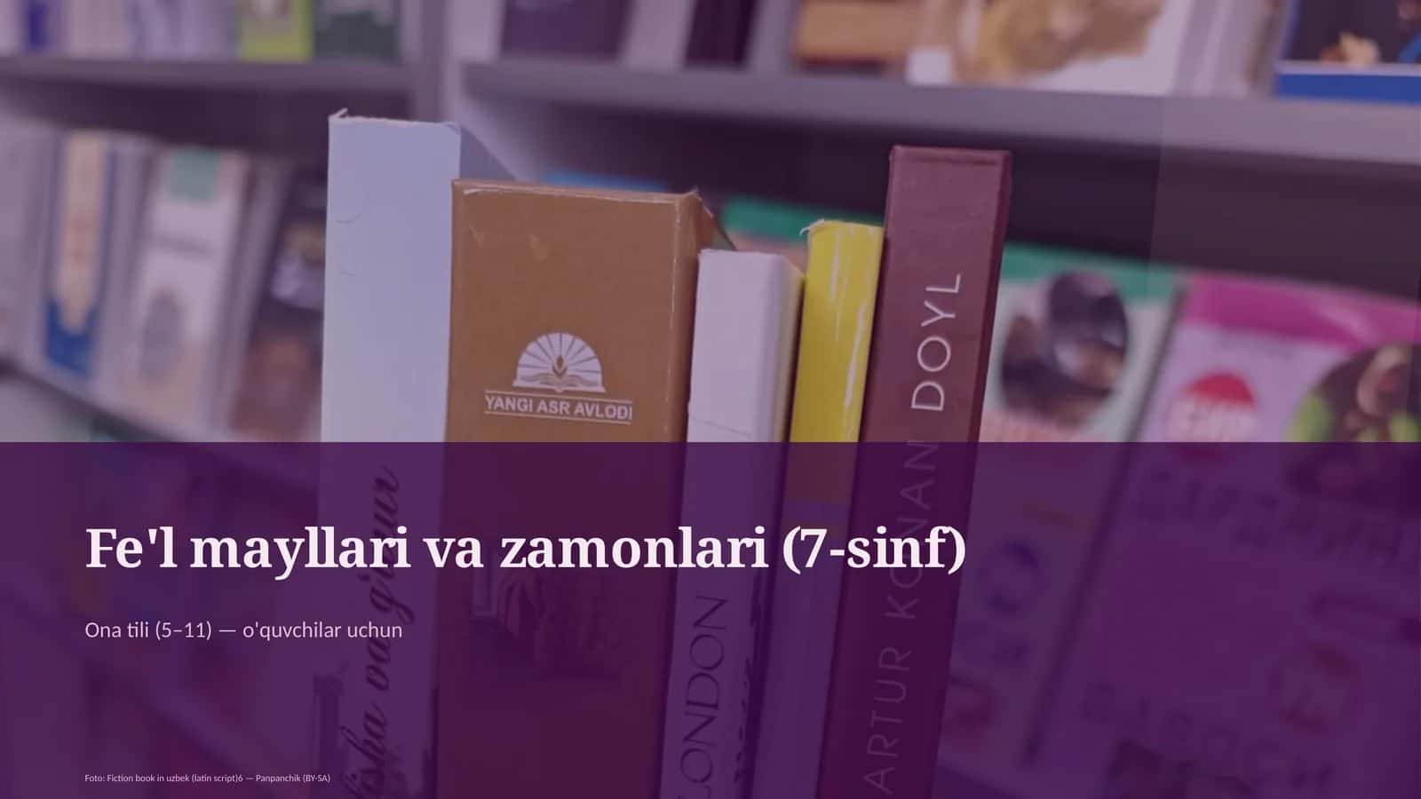 Fe'l mayllari va zamonlari (7-sinf)
