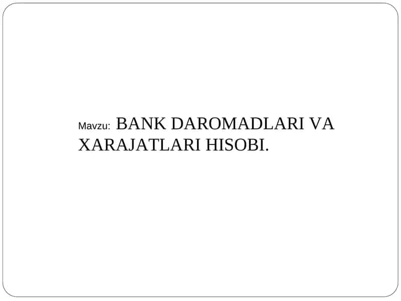 BANK DAROMADLARI VA XARAJATLARI HISOBI