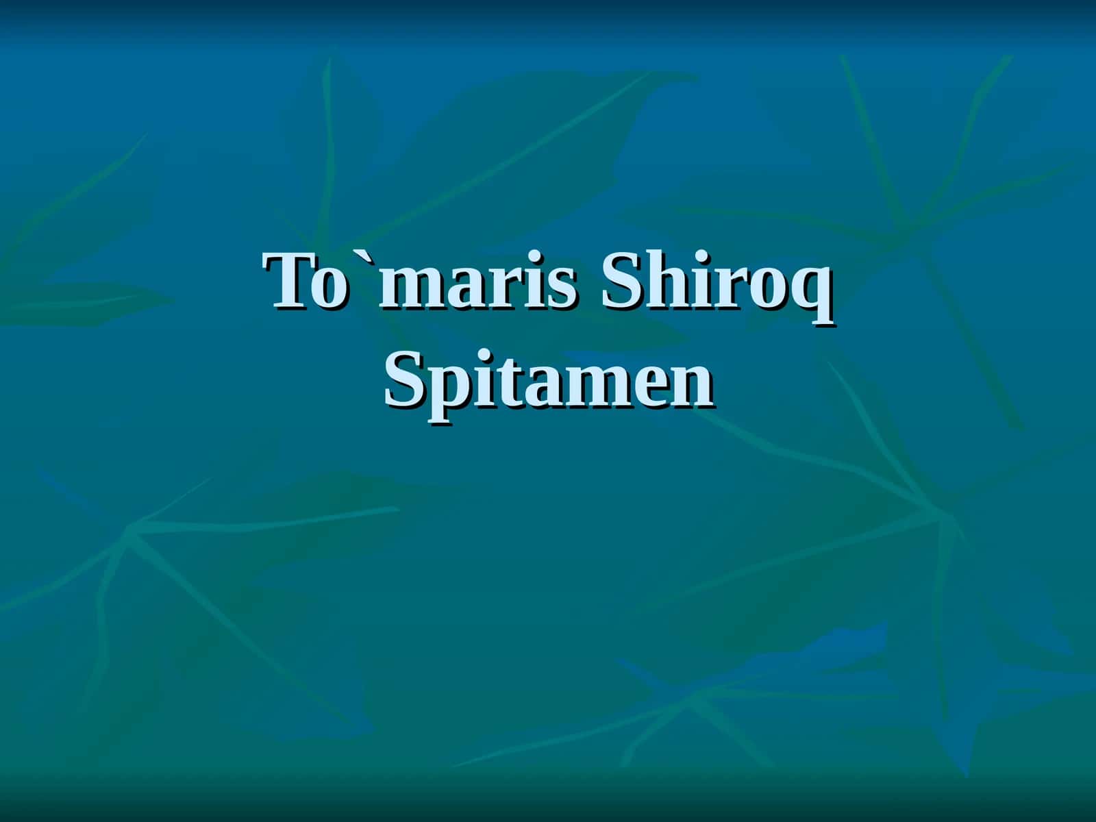 To`maris Shiroq Spitamen