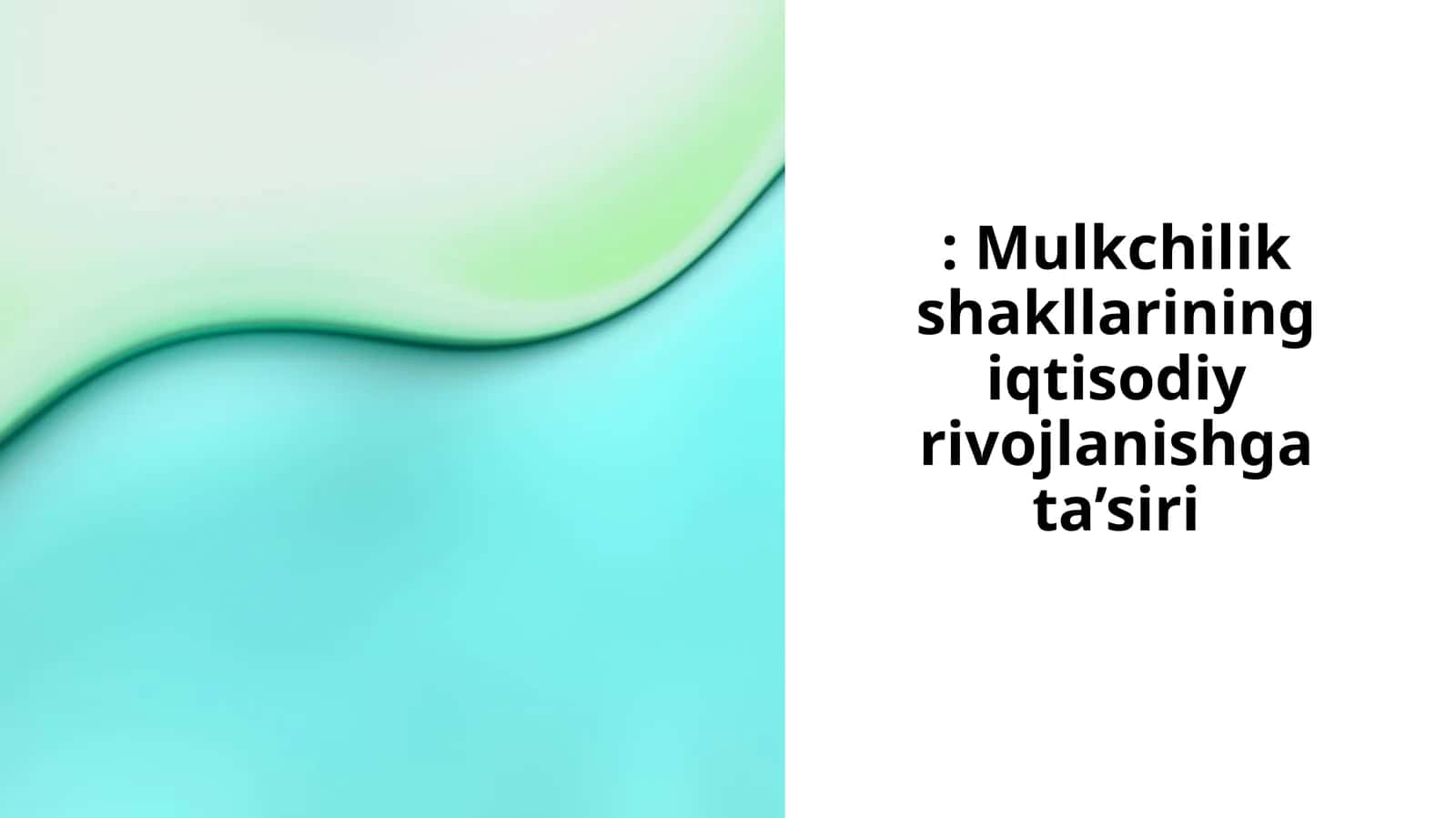 Mulkchilik shakllarining iqtisodiy rivojlanishga ta’siri