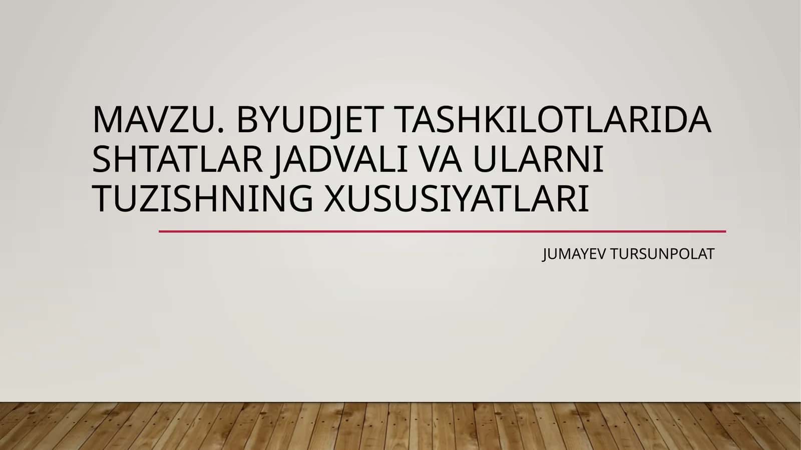 Byudjettashkilotlaridashtatlarjadvalivaularnituzishningxususiyatlari
