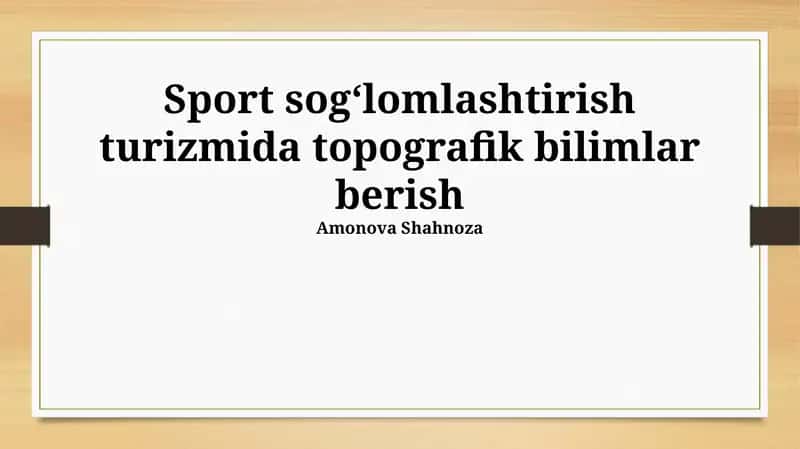 Sport sogʻlomlashtirish turizmida topografik bilimlar berish