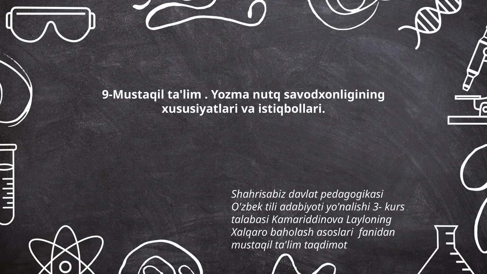 Shahrisabiz davlat pedagogikasi O'zbek tili adabiyoti yo'nalishi 3- kurs talabasi Kamariddinova Layloning Xalqaro baholash asoslari fanidan mustaqil ta'lim taqdimot