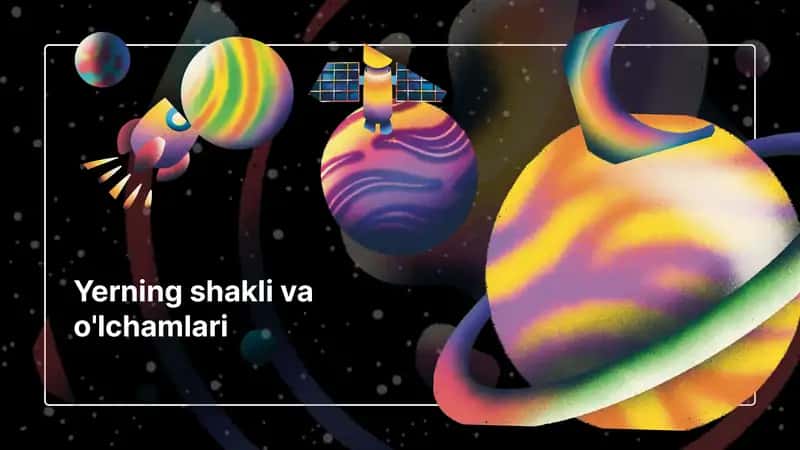 Yerning shakli va o'lchamlari