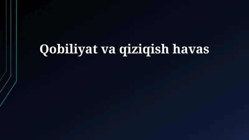 Qobiliyat va qiziqish havas