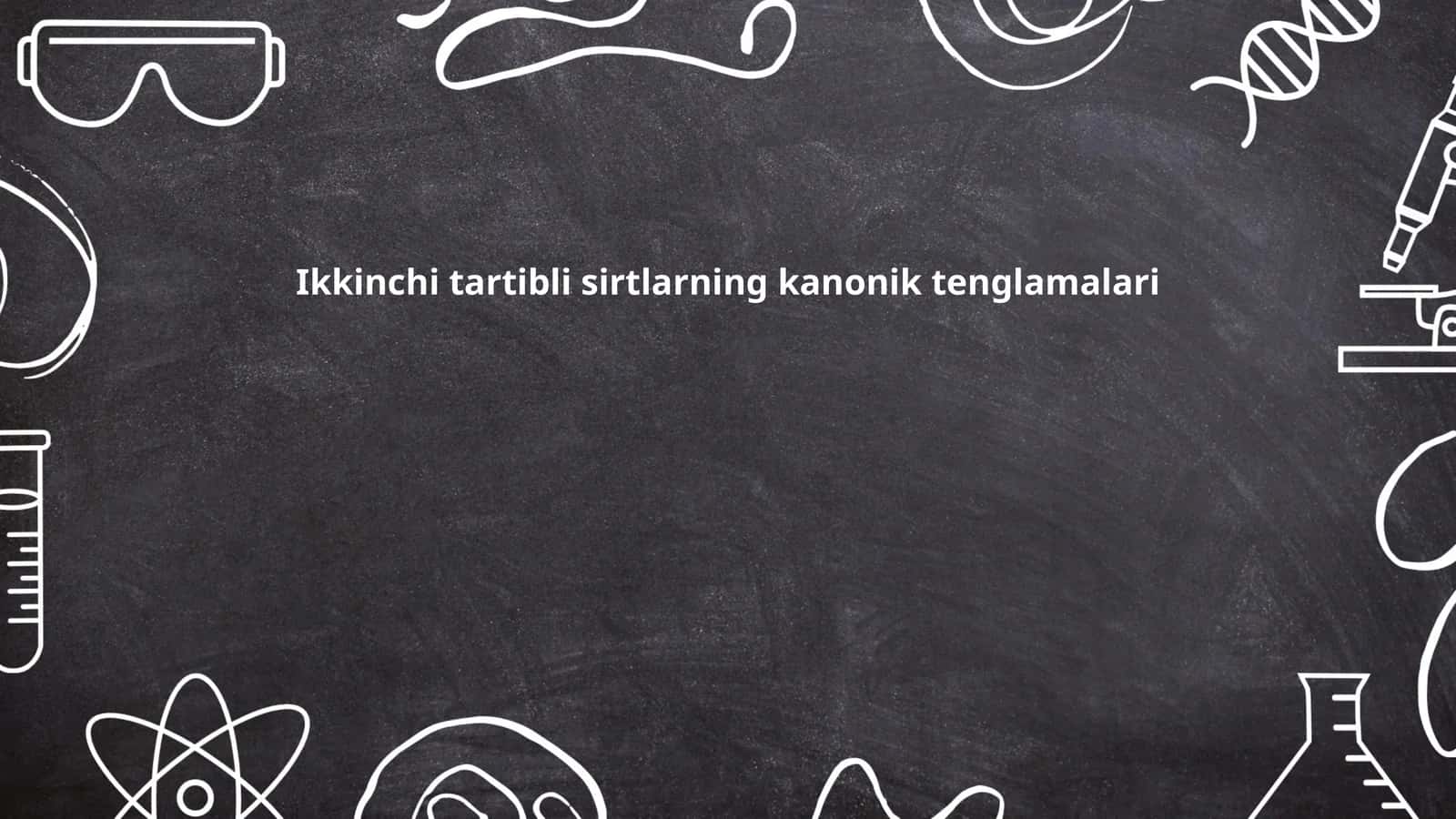 Ikkinchi tartibli sirtlarning kanonik tenglamalari
