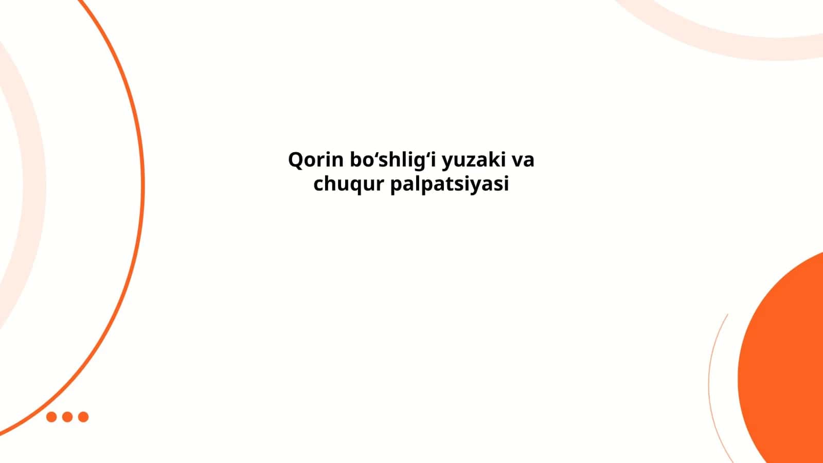 Qorin bo‘shlig‘i yuzaki va chuqur palpatsiyasi