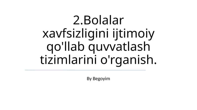 Bolalar xavfsizligini ijtimoiy qo'llab quvvatlash tizimlarini o'rganish