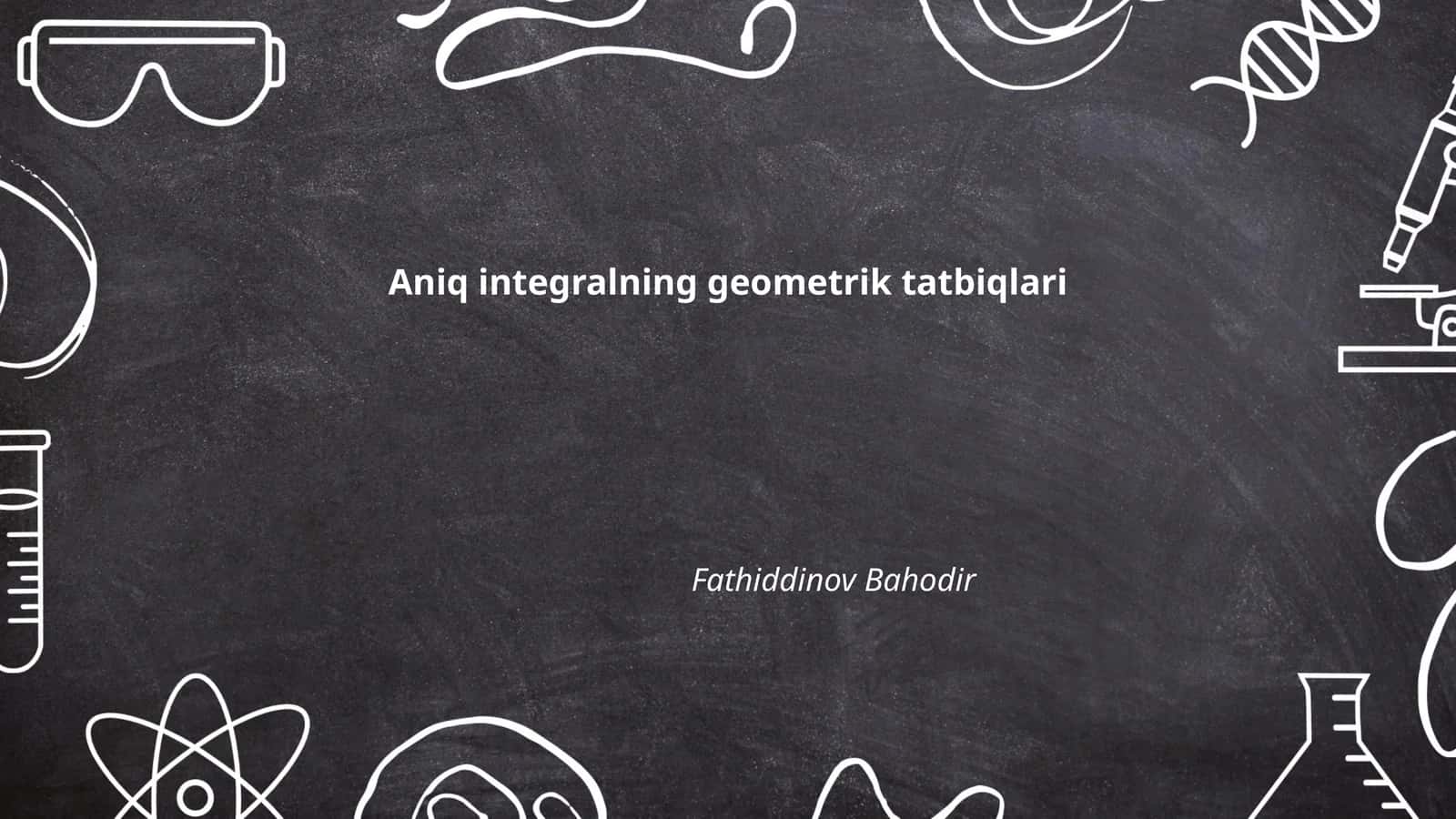Aniq integralning geometrik tatbiqlari