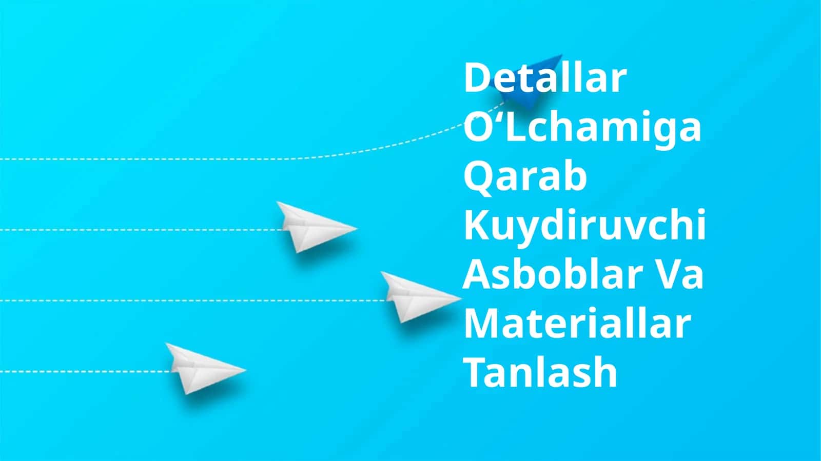 Detallar OʻLchamiga Qarab Kuydiruvchi Asboblar Va Materiallar Tanlash