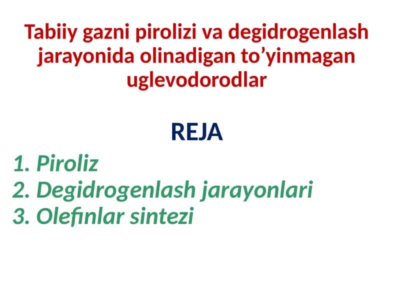 Tabiiygaznipirolizivadegidrogenlashjarayonidaolinadiganto’yinmaganuglevodorodlar