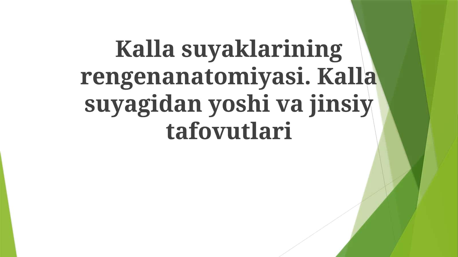 Kallasuyaklarining rengen anatomiyasi. Kallasuyagidan yosh va jinsiy tafovutlari