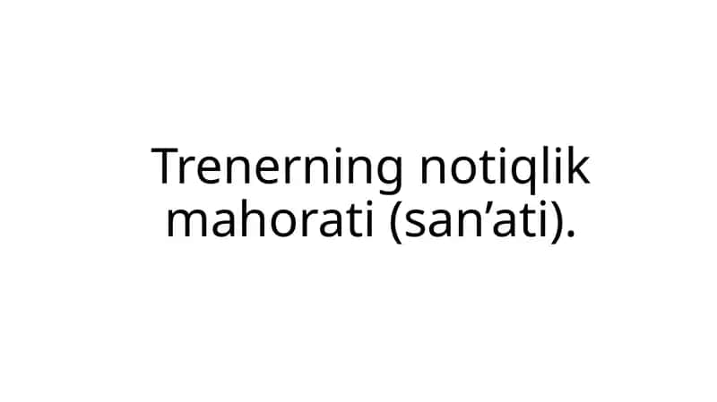 Trenerning notiqlik mahorati (san'ati)