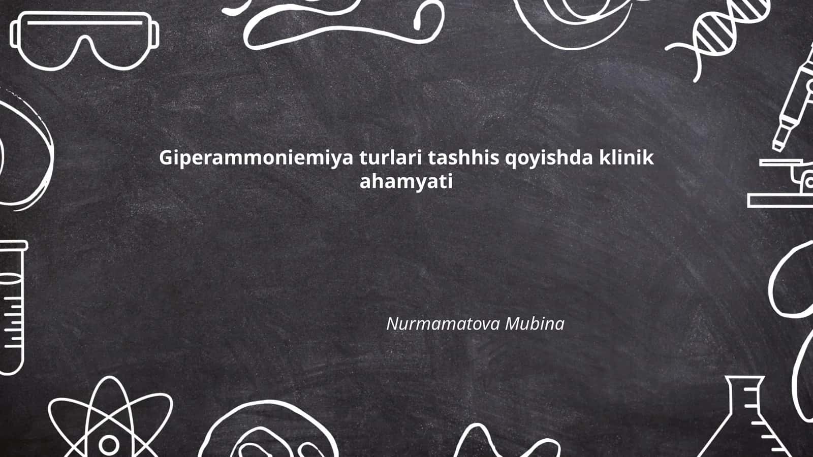 Giperammoniemiya turlari tashhis qoyishda klinik ahamyati