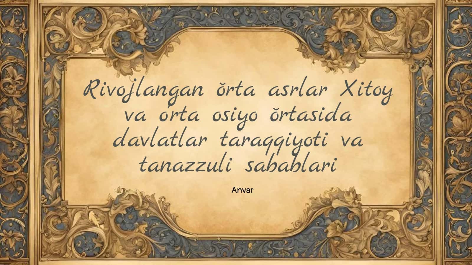 Rivojlangan ŏrta asrlar Xitoy va o'rta osiyo ŏrtasida davlatlar taraqqiyoti va tanazzuli sabablari
