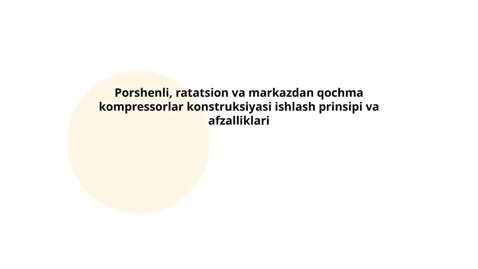 Porshenli, ratatsion va markazdan qochma kompressorlar konstruksiyasi ishlash prinsipi va afzalliklari