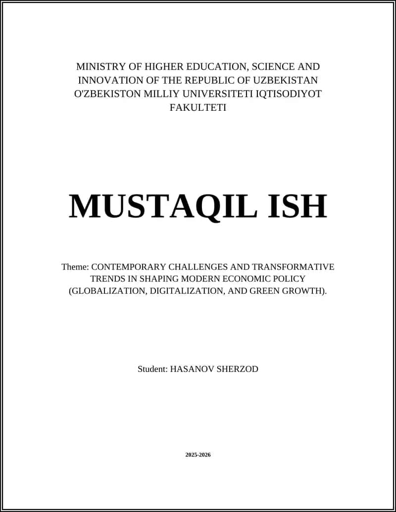 MUSTAQIL ISH - Theme: CONTEMPORARY CHALLENGES AND TRANSFORMATIVE TRENDS IN SHAPING MODERN ECONOMIC POLICY