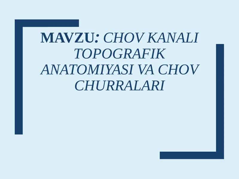 Chov Kanali Topografik Anatomiyasi va Chov Churralari