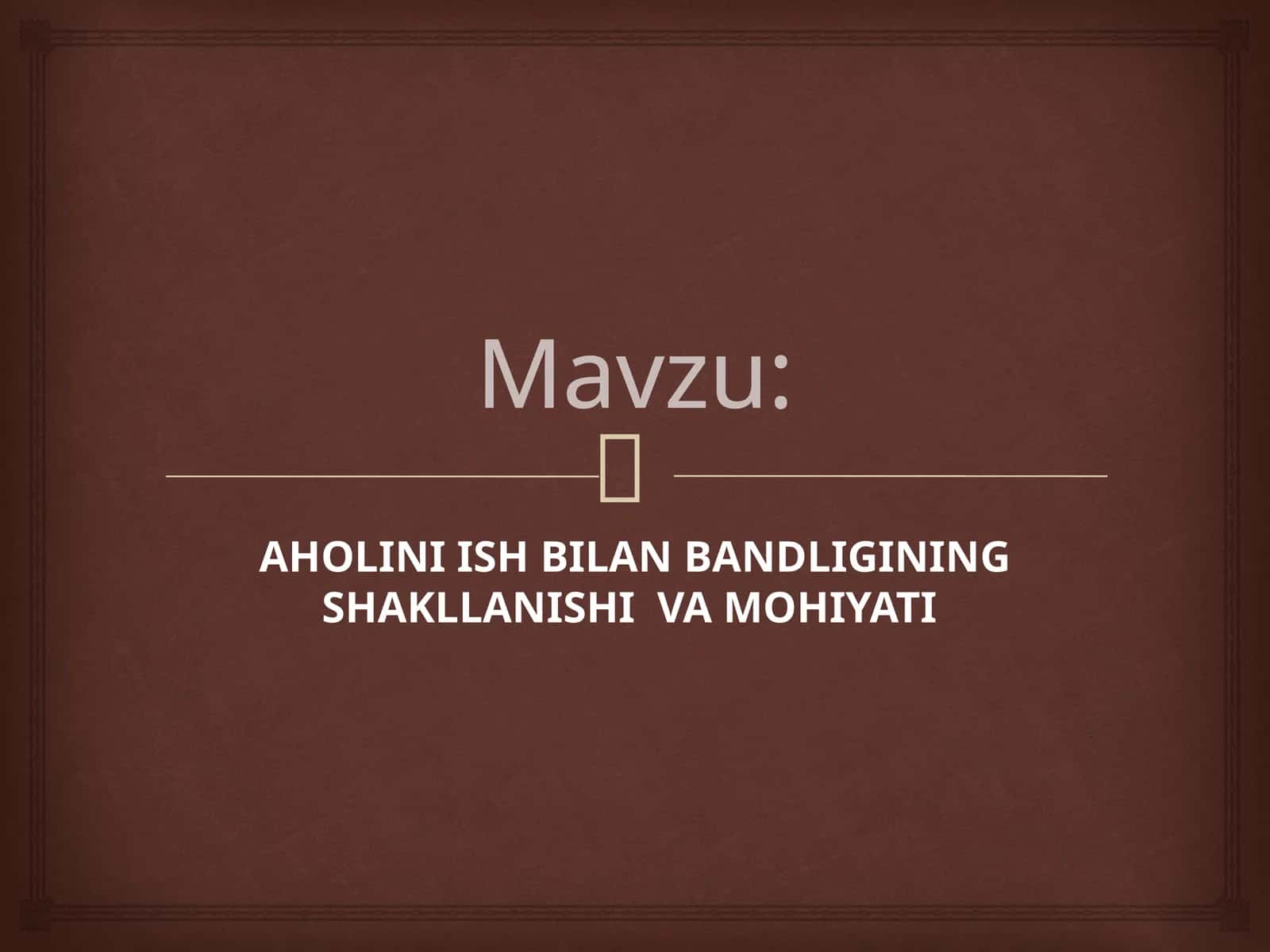 AHOLINI ISH BILAN BANDLIGINING SHAKLLANISHI VA MOHIYATI