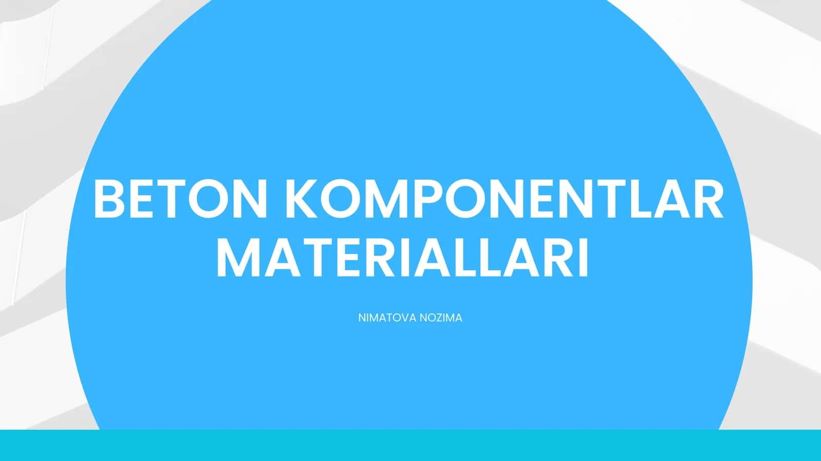 BETON KOMPONENTLAR MATERIALLARI NIMATOVA NOZIMA