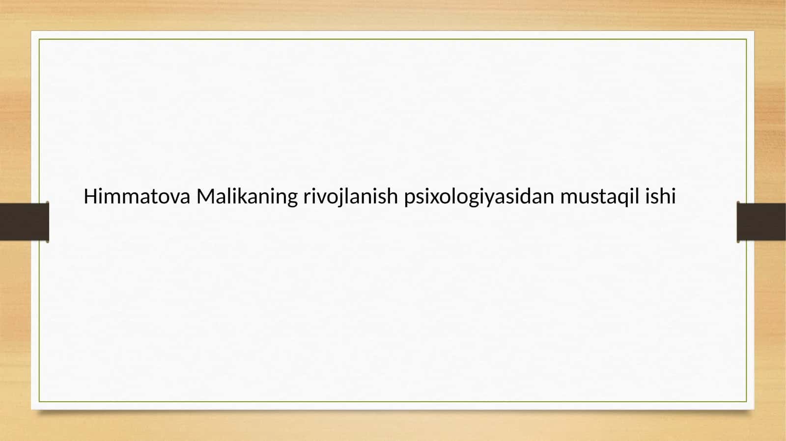 HimmatovaMalikaning rivojlanish psixologiyasidan mustaqil ishi