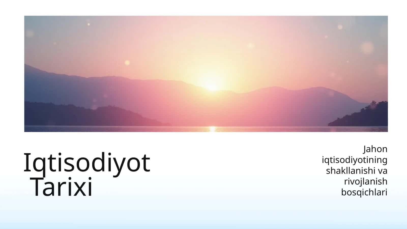 Jahon iqtisodiyotining shakllanishi va rivojlanish bosqichlari