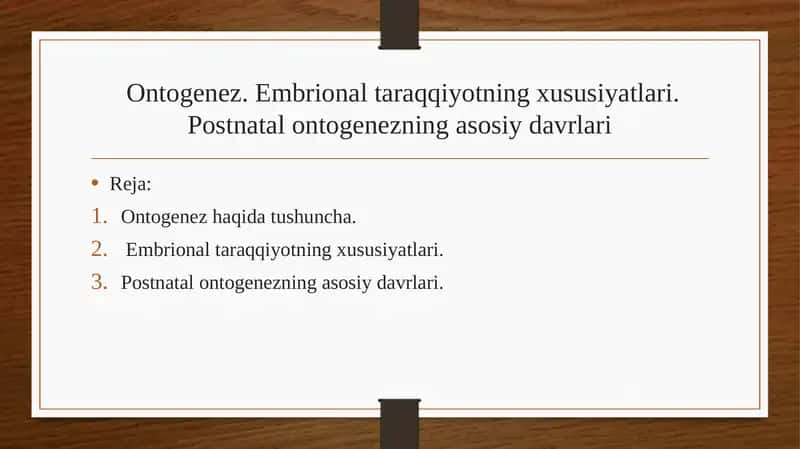 Ontogenez. Embrional taraqqiyotning xususiyatlari. Postnatal ontogenezning asosiy davrlari
