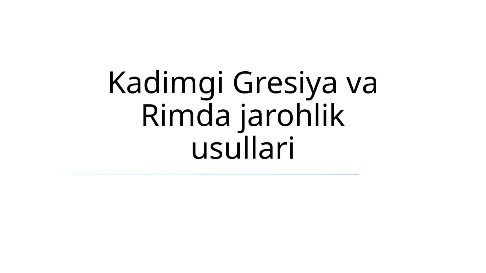 Kadimgi Gresiya va Rimda jarohlik usullari