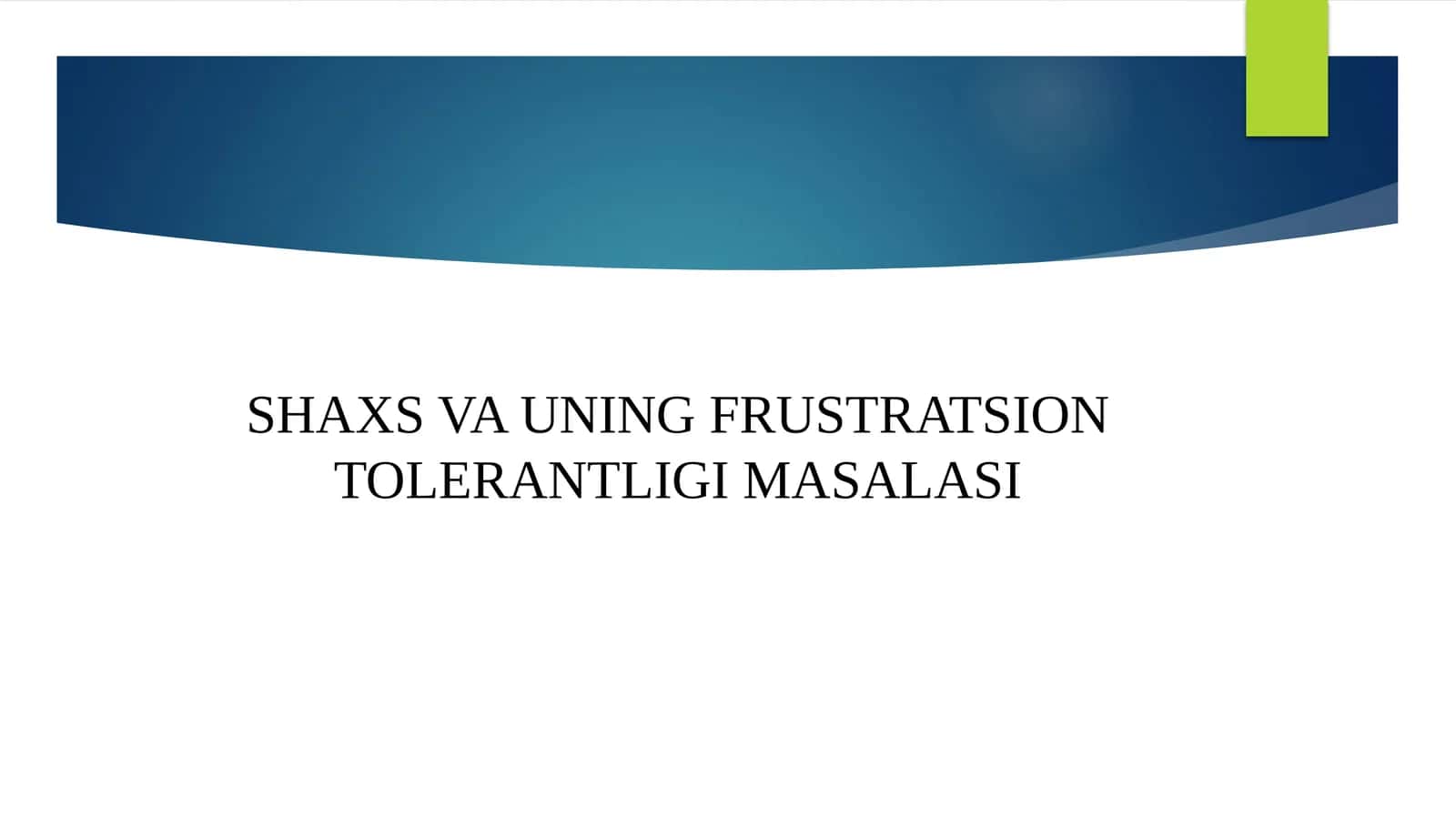 SHAXS VA UNING FRUSTRATSION TOLERANTLIGIMASALASI
