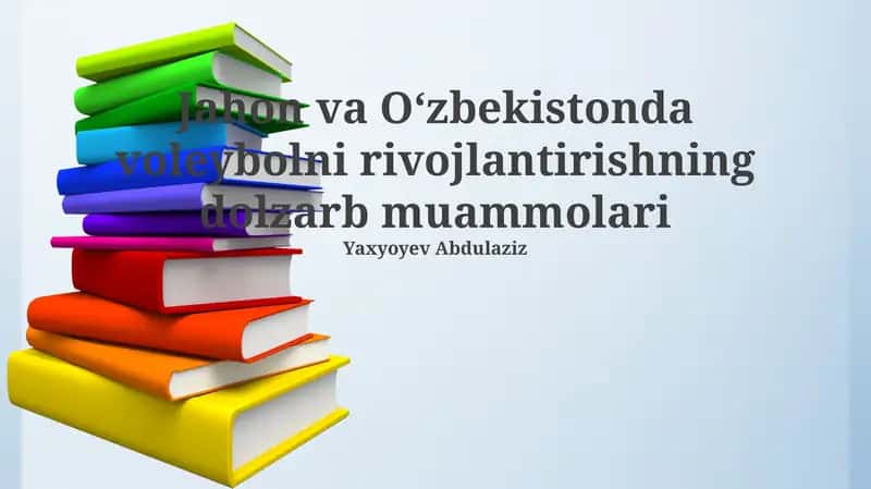 Jahon va Oʻzbekistonda voleybolni rivojlantirishning dolzarb muammolari