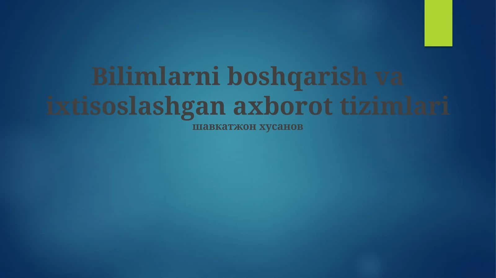 Bilimlarni boshqarish va ixtisoslashgan axborot tizimlari