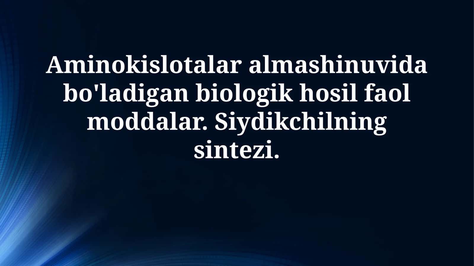 Aminokislotalar almashinuvida bo'ladigan biologik hosil faol moddalar