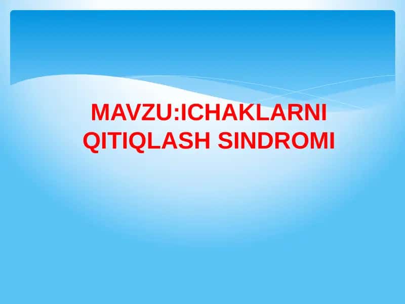 ICHAKLARNI QITIQLASH SINDROMI