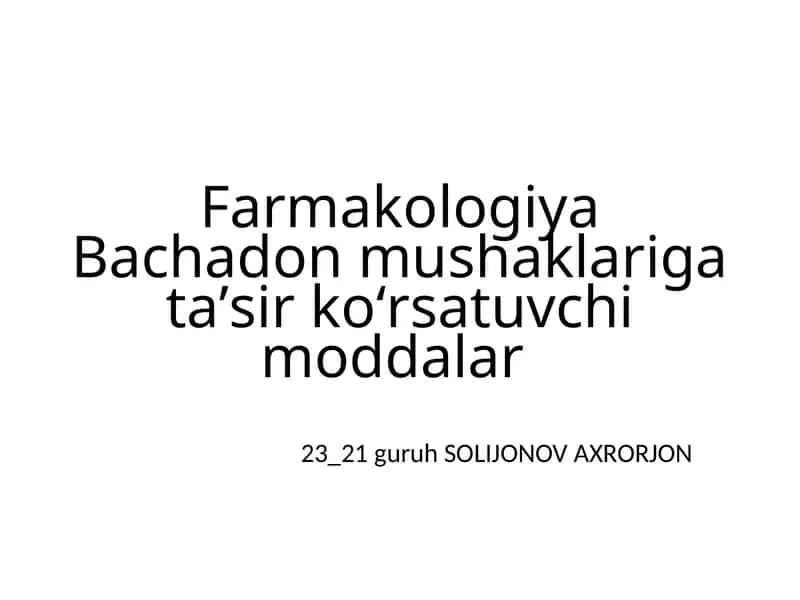 Farmakologiya Bachadon mushaklariga taʼsir koʻrsatuvchi moddalar
