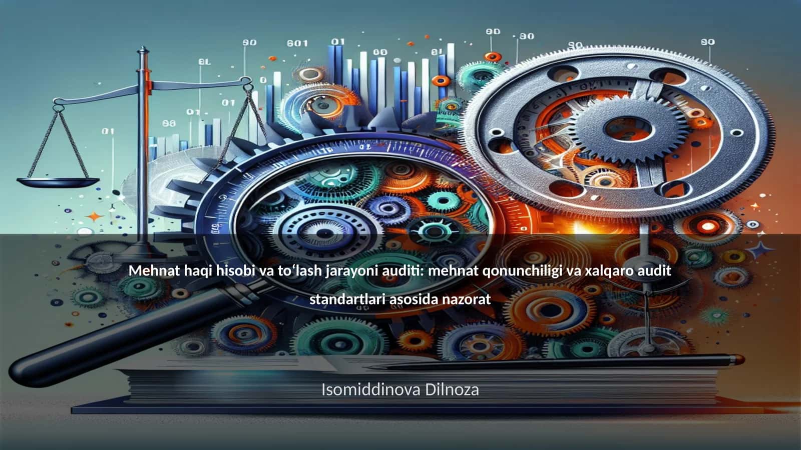 Mehnat haqi hisobi va toʻlash jarayoni auditi: mehnat qonunchiligi va xalqaro audit standartlari asosida nazorat
