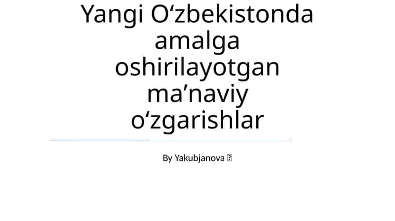 Yangi Oʻzbekistonda amalga oshirilayotgan maʼnaviy oʻzgarishlar