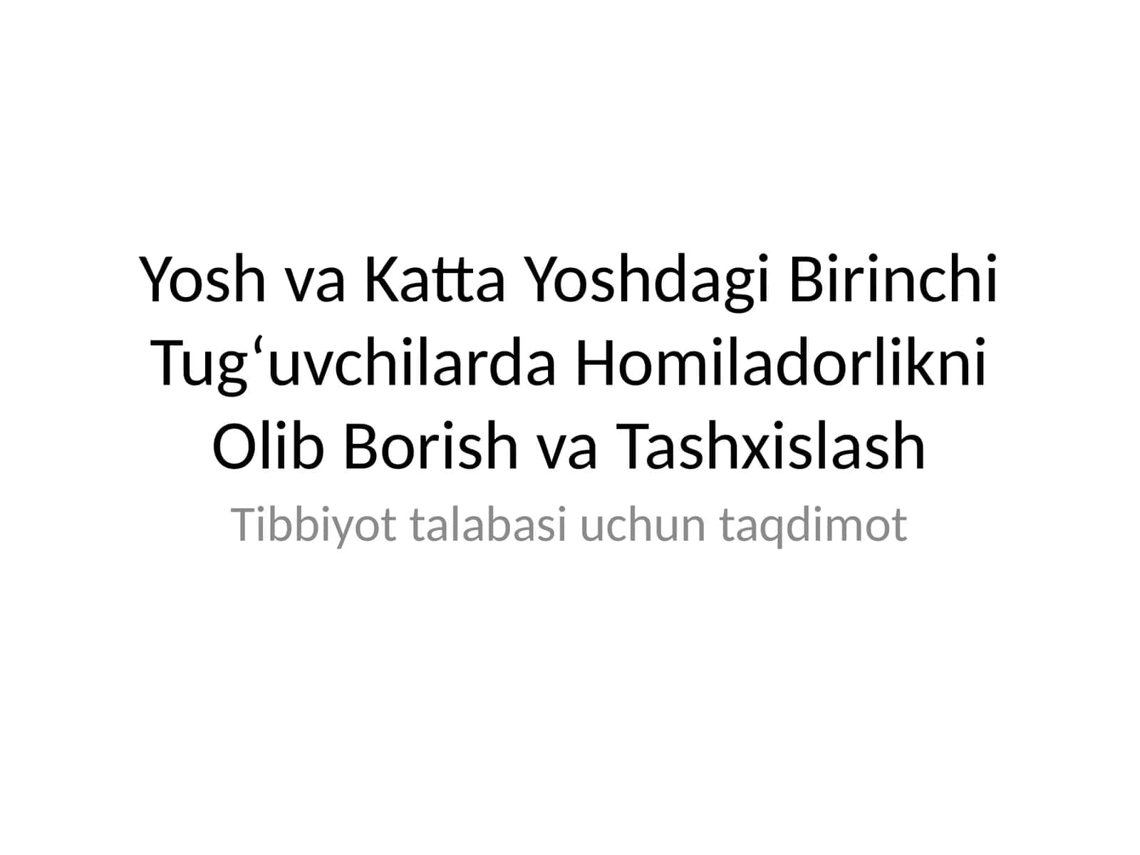 Yosh va Katta Yoshdagi Birinchi Tug‘uvchilarda Homiladorlikni Olib Borish va Tashxislash