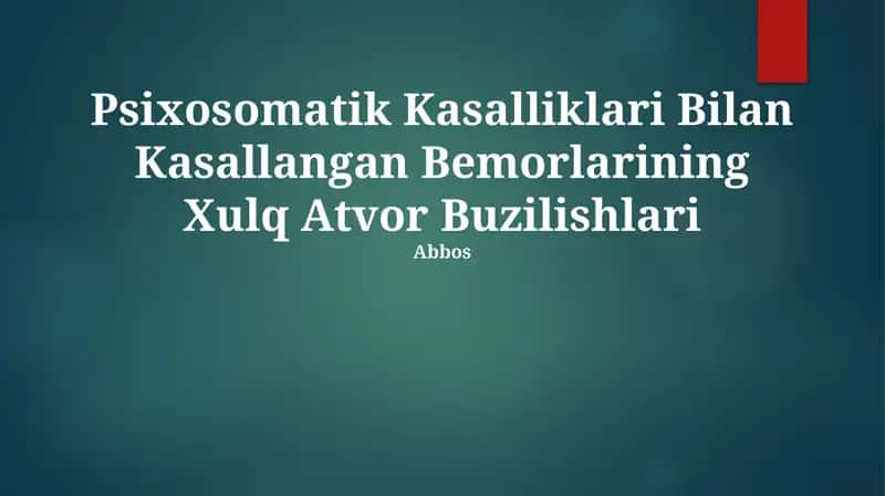 Psixosomatik Kasalliklari Bilan Kasallangan Bemorlarining Xulq Atvor Buzilishlari Abbos