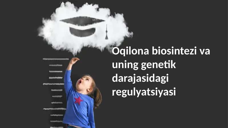 Oqilona biosintezi va uning genetik darajasidagi regulyatsiyasi