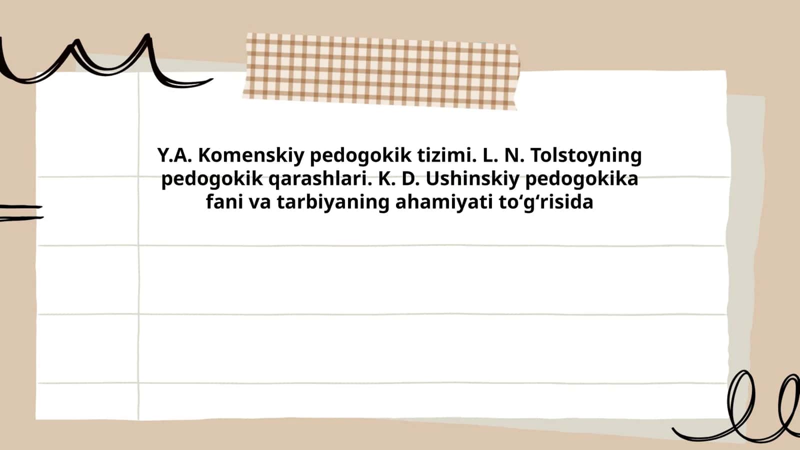Y.A. Komenskiy pedogokik tizimi. L. N. Tolstoyning pedogokik qarashlari. K. D. Ushinskiy pedogokika fani va tarbiyaning ahamiyati toʻgʻrisida