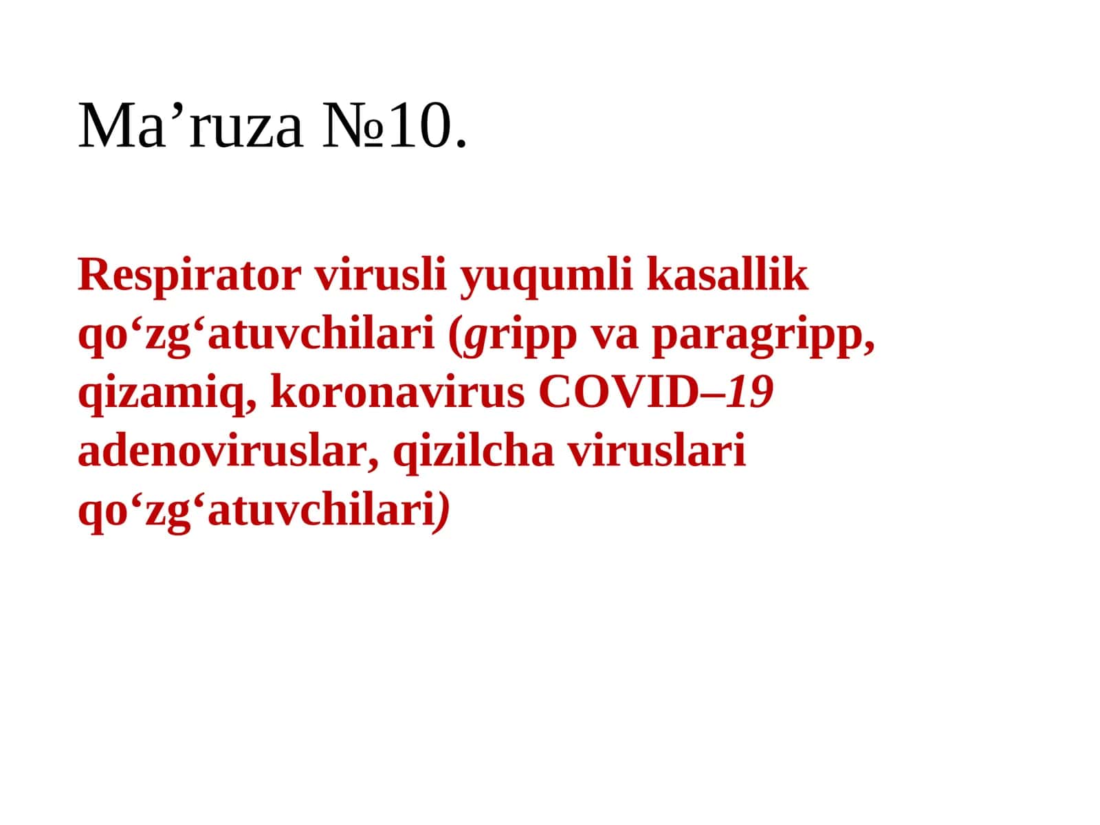 Respirator virusli yuqumli kasallik qo‘zg‘atuvchilari (gripp va paragripp, qizamiq,koronavirusCOVID–19adenoviruslar, qizilcha viruslari qo‘zg‘atuvchilari)