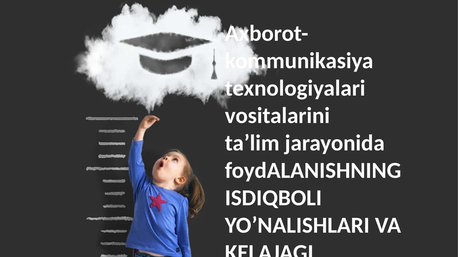Axborot-kommunikasiya texnologiyalari vositalarini ta’lim jarayonida foydalanishning isdiqboli yo’nalishtlari va kelajagi