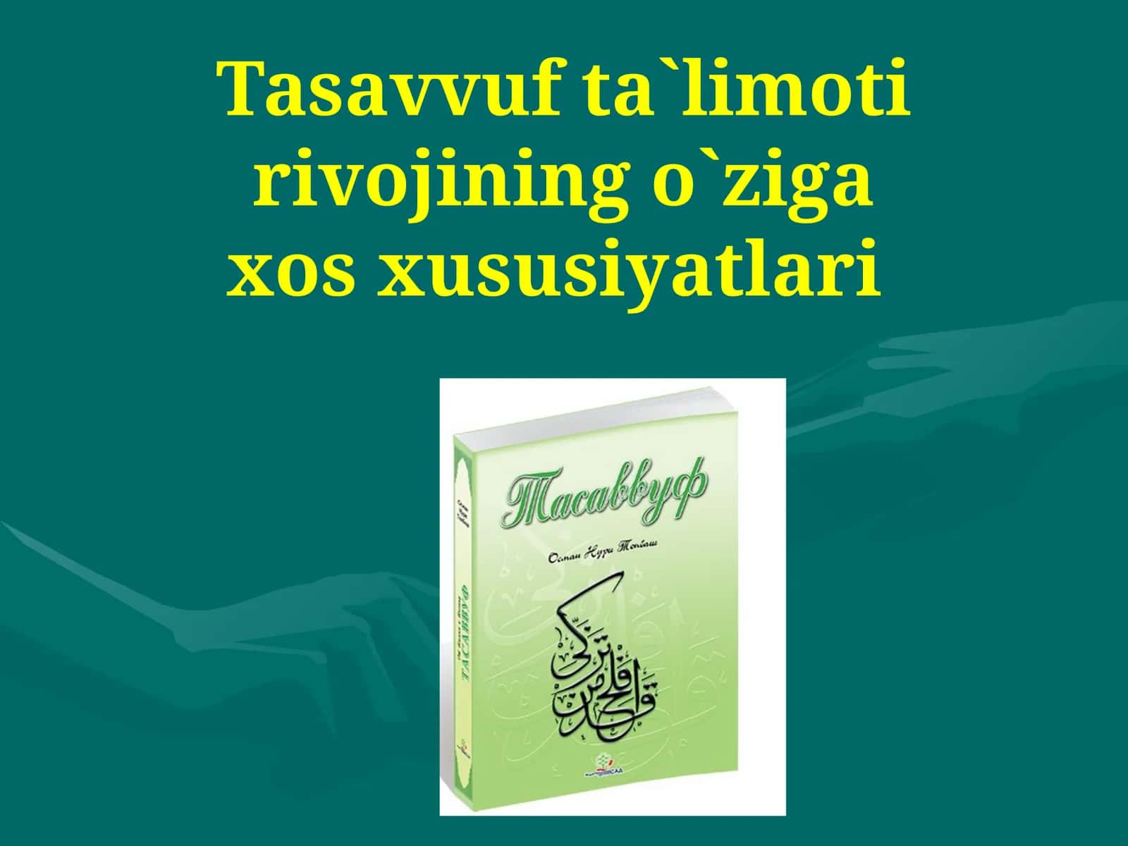 TASAVVUFTA`LIMOTI RIVOJINING O`ZIGA XOS XUSUSIYATLARI