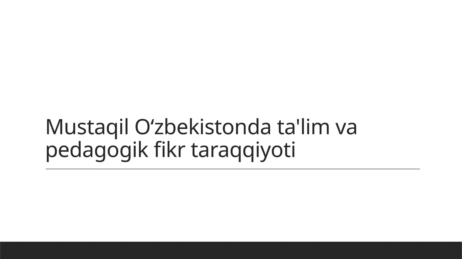 Mustaqil O‘zbekistonda ta'lim va pedagogik fikr taraqqiyoti