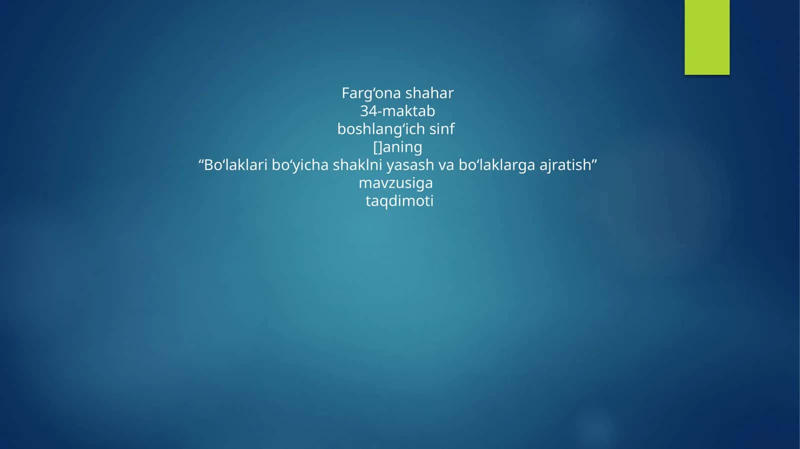 “Bo‘laklari bo‘yicha shaklni yasash va bo‘laklarga ajratish” mavzusiga taqdimoti
