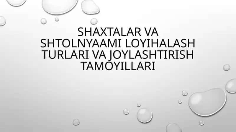Shaxtalar va shtolnyaami loyihalash turlari va joylashtirish tamoyillari
