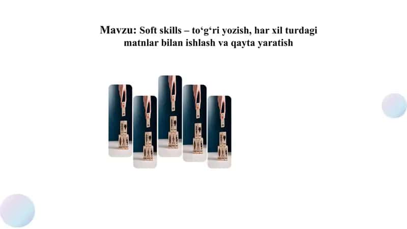 Soft skills – to‘g‘ri yozish, har xil turdagi matnlar bilan ishlash va qayta yaratish