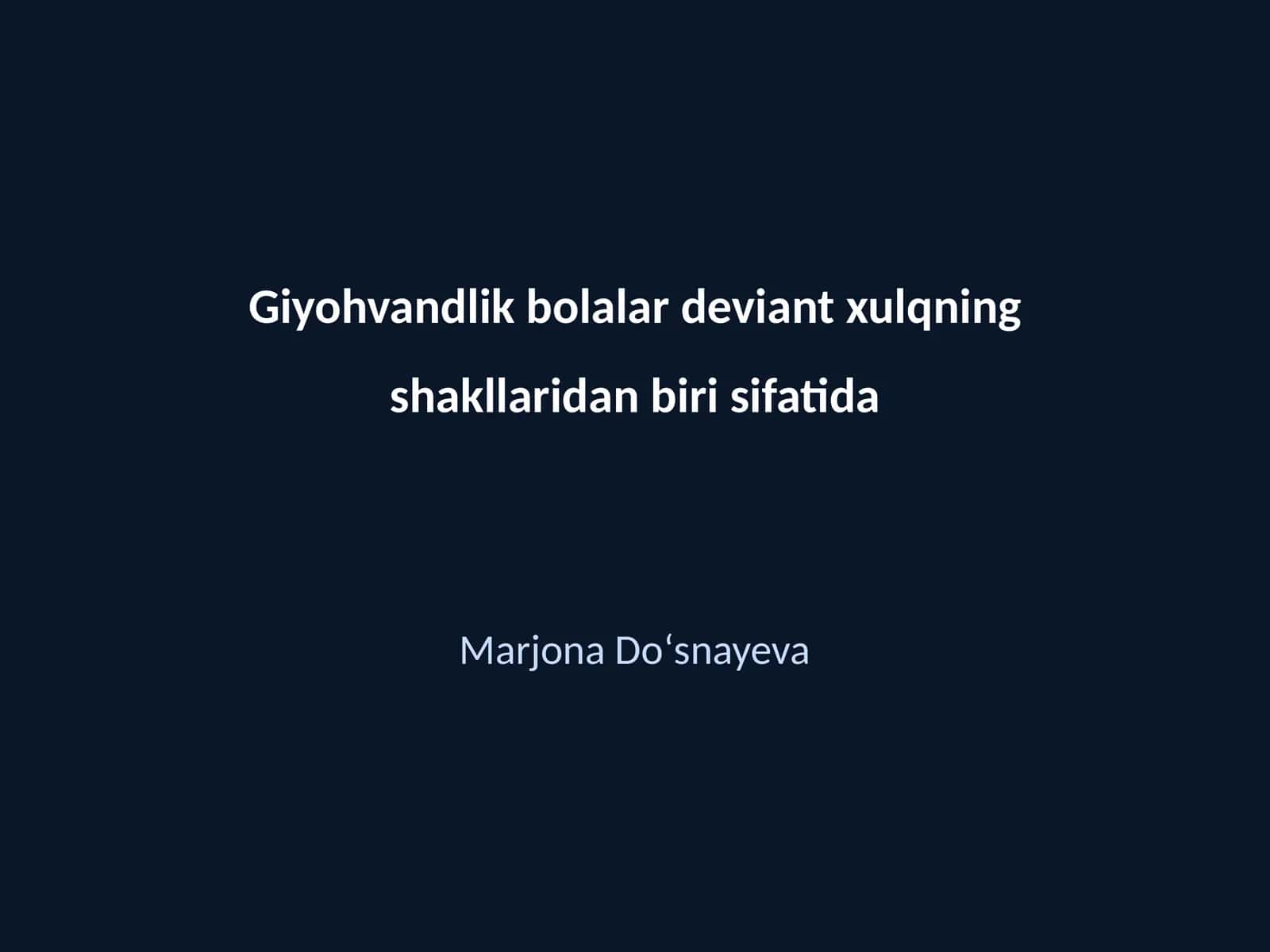 Giyohvandlik bolalar deviant xulqning shakllaridan biri sifatida